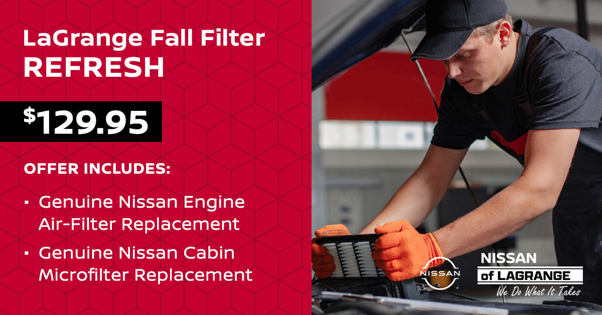 LaGrange Fall Filter Refresh, $129.95 at Nissan of LaGrange