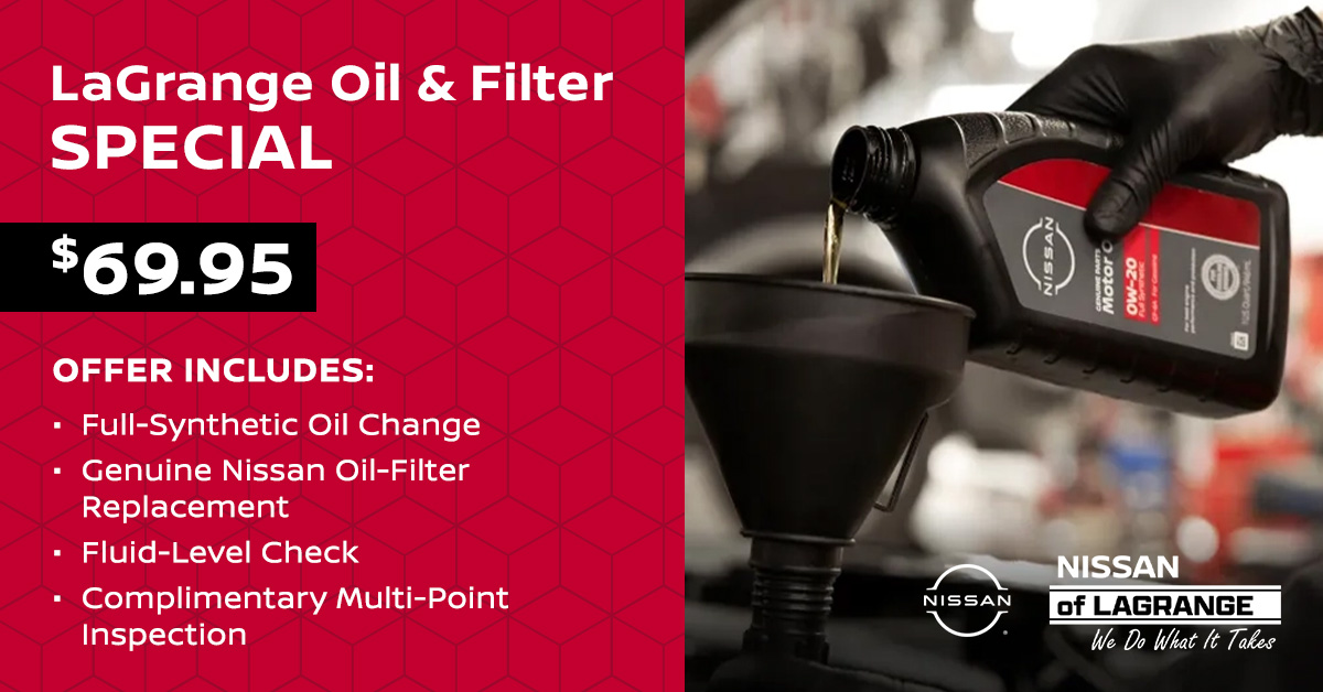 LaGrange Oil & Filter Special, $69.95 at Nissan of LaGrange