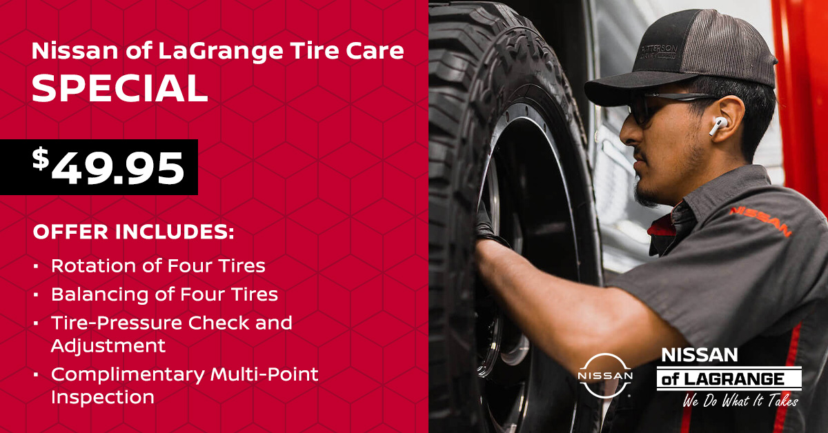 Nissan of LaGrange Tire Care Special, $49.95